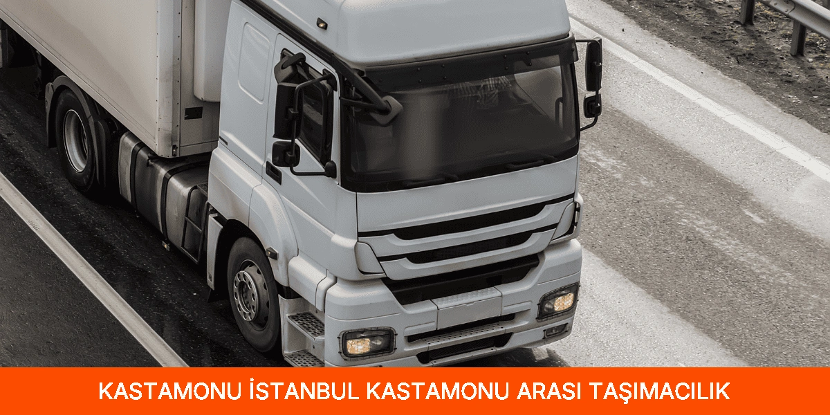 İstanbul Kastamonu Arası Taşımacılık
